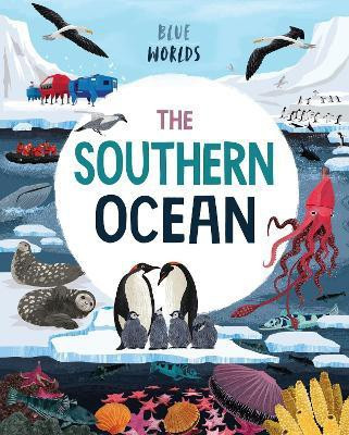 Blue Worlds: The Southern Ocean(English, Paperback, Ganeri Anita)
