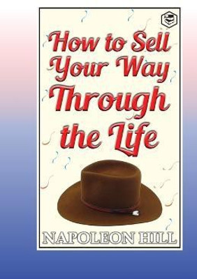 How to Sell Your Way Through the Life(English, Paperback, Hill Napoleon)