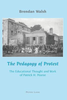 The Pedagogy of Protest(English, Paperback, Walsh Brendan)