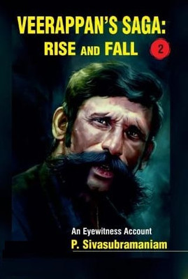 Veerappan's Saga - Rise and Fall Part-2(Paperback, P.Sivasubramaniam)