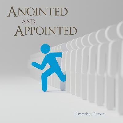 Anointed and Appointed(English, Paperback, Green Timothy)