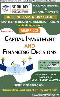 IGNOU MMPF 002 Capital Investment and Financing Decisions Study Guide (In Depth Guide) for Ignou Student(Paperback, BMA Publication)