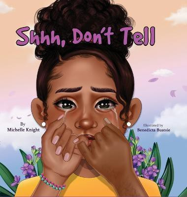 Shh, Don't Tell(English, Hardcover, Knight Michelle)