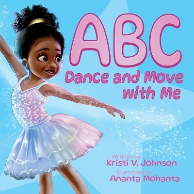 ABC Dance And Move With Me(English, Paperback, Johnson Kristi V)