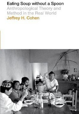 Eating Soup Without a Spoon(English, Paperback, Cohen Jeffrey H.)