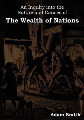 An Inquiry Into the Nature and Causes of the Wealth of Nations(English, Paperback, Smith Adam)