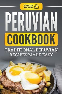 Peruvian Cookbook(English, Paperback, Publishing Grizzly)