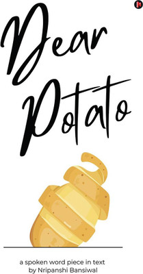 Dear Potato(English, Paperback, Nripanshi Bansiwal)