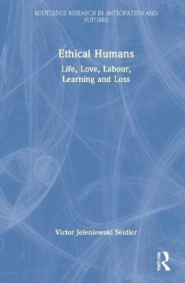 Ethical Humans(English, Hardcover, Seidler Victor Jeleniewski)