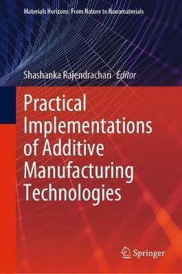 Practical Implementations of Additive Manufacturing Technologies(English, Hardcover, unknown)