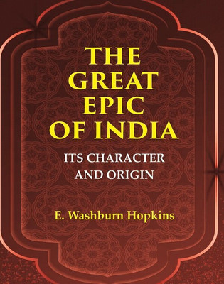 The Great Epic of India: Its Character and Origin(Paperback, E. Washburn Hopkins)