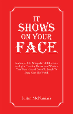 It Shows On Your Face(English, Hardcover, McNamara Justin)
