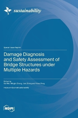 Damage Diagnosis and Safety Assessment of Bridge Structures under Multiple Hazards(English, Hardcover, unknown)
