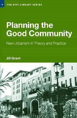 Planning the Good Community(English, Paperback, Grant Jill)
