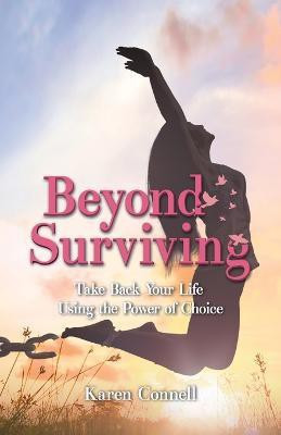 Beyond Surviving(English, Paperback, Connell Karen)