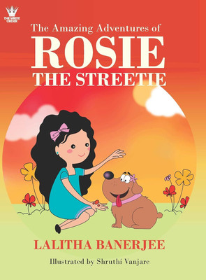 THE AMAZING ADVENTURES OF ROSE THE STREETIE(Paperback, BANERJEE LALITHA)