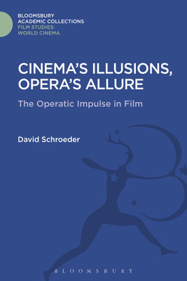 Cinema's Illusions, Opera's Allure(English, Hardcover, Schroeder David)