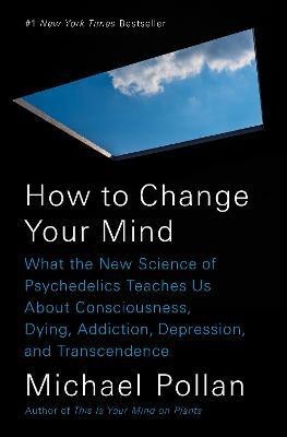 How to Change Your Mind(English, Hardcover, Pollan Michael)