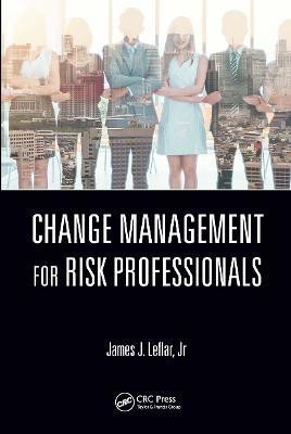 Change Management for Risk Professionals(English, Hardcover, Leflar Jr James J.)