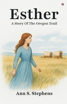 EstherA Story Of The Oregon Trail (Edition1)(English, Paperback, Stephens Ann S)