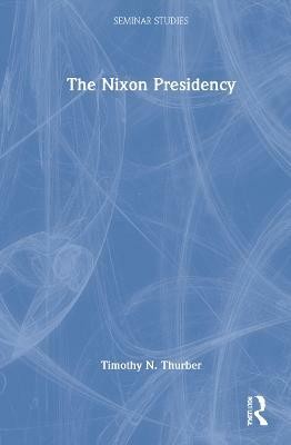 The Nixon Presidency(English, Hardcover, Thurber Timothy N.)