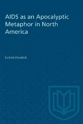 Aids As an Apocalyptic Metaphor in North America(English, Electronic book text, Palmer Susan J.)