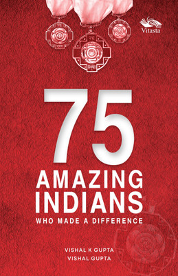 75 Amazing Indians Who Made A Difference(English, Paperback, Gupta Vishal K.)