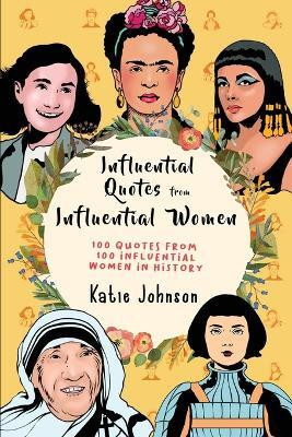 Inspiring Quotes From Inspiring Women(English, Paperback, Johnson Katie)