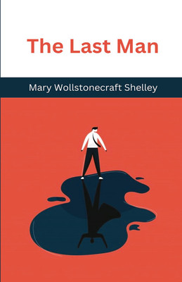 The Last Man(Hardcover, Mary Wollstonecraft Shelley)