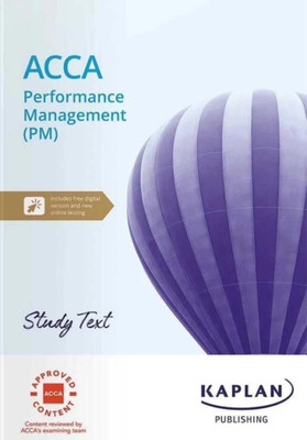 ACCA PERFORMANCE MANAGEMENT (PM)- STUDY TEXT(Paperback, Kaplan)