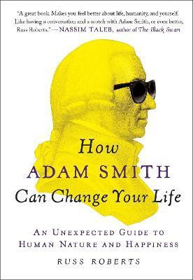 How Adam Smith Can Change Your Life(English, Paperback, Roberts Russ)