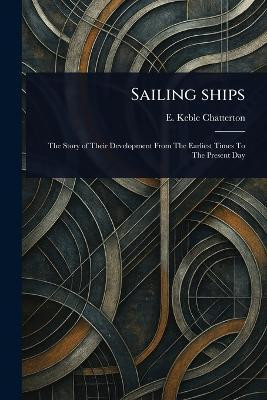 Sailing Ships(English, Paperback, Chatterton E Keble (Edward Keble))