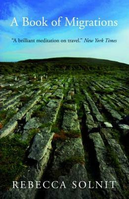 A Book of Migrations(English, Paperback, Solnit Rebecca)