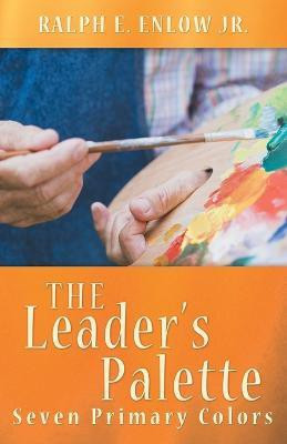 The Leader's Palette(English, Paperback, Enlow Jr. Ralph E.)