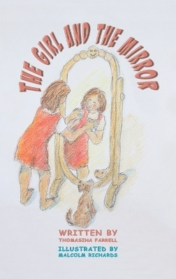 The Girl and the Mirror(English, Hardcover, Farrell Thomasina)
