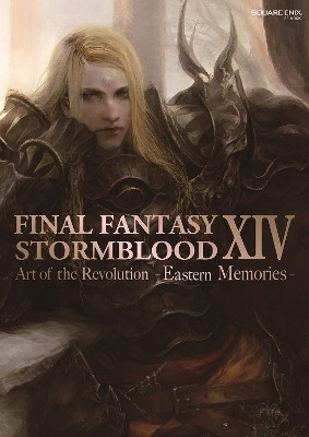 Final Fantasy XIV: Stormblood -- The Art of the Revolution - Eastern Memories-(English, Paperback, Square Enix)