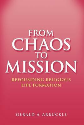 From Chaos To Mission(English, Paperback, Arbuckle Gerald A.)