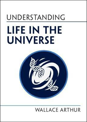 Understanding Life in the Universe(English, Paperback, Arthur Wallace)
