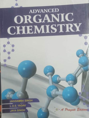 ADVANCED ORGANIC CHEMISTRY(Paperback, JAGDAMBA SINGH, L.D.S. YADAV, JAYA SINGH)