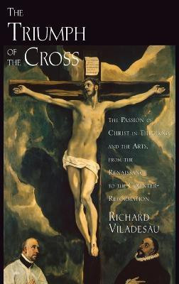 The Triumph of the Cross(English, Hardcover, Viladesau Richard)