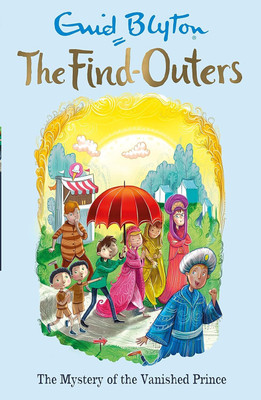 The Mystery of the Vanished Prince: Book 9 (The Find-Outers)(Paperback, Enid Blyton)