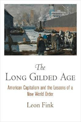 The Long Gilded Age(English, Paperback, Fink Leon)