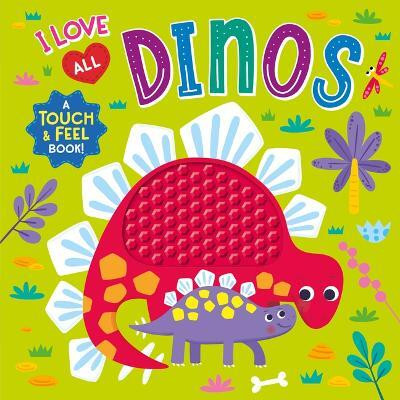 I Love All Dinos (Touch & Feel Board Book)(English, Board book, unknown)