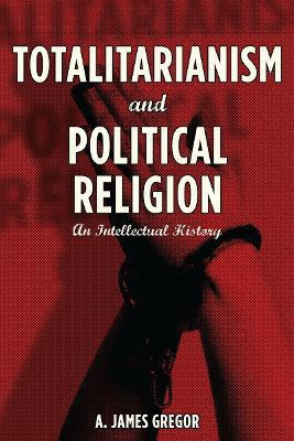 Totalitarianism and Political Religion(English, Electronic book text, Gregor A.)