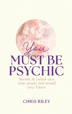 You Must Be Psychic(English, Hardcover, Riley Chris)