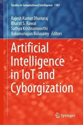 Artificial Intelligence in IoT and Cyborgization(English, Hardcover, unknown)