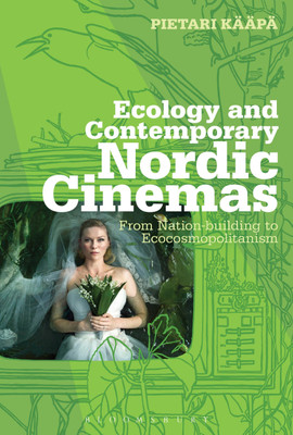 Ecology and Contemporary Nordic Cinemas(English, Hardcover, Kaeaepae Pietari)