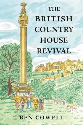 The British Country House Revival(English, Hardcover, Cowell Ben)