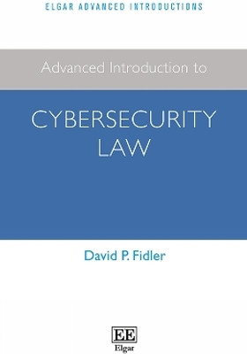 Advanced Introduction to Cybersecurity Law(English, Paperback, Fidler David P.)