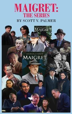 Maigret-The Series(English, Hardcover, Palmer Scott V)